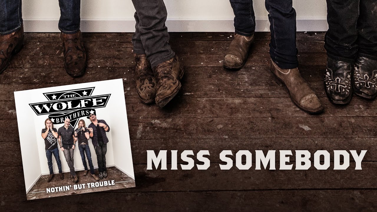 05. The Wolfe Brothers - Miss Somebody (Track By Track) [Nothin' But Trouble Album]