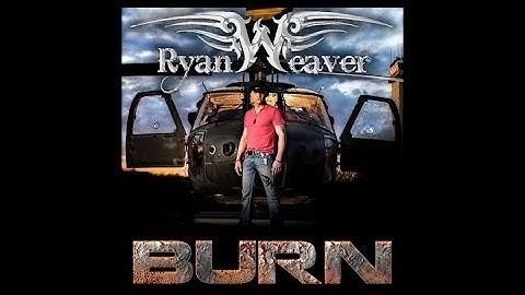 Ryan Weaver - BURN - America