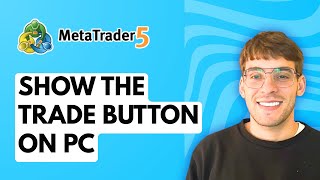 How to Show the Trade Button on Meta Trader 5 on PC [2026 Full Guide] Wealth