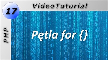 Kurs PHP - Lekcja 17: Pętla for
