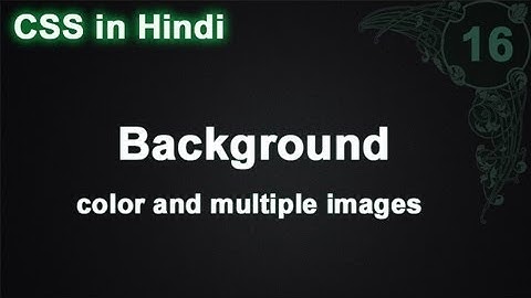 Background color and multiple background images in CSS in Hindi