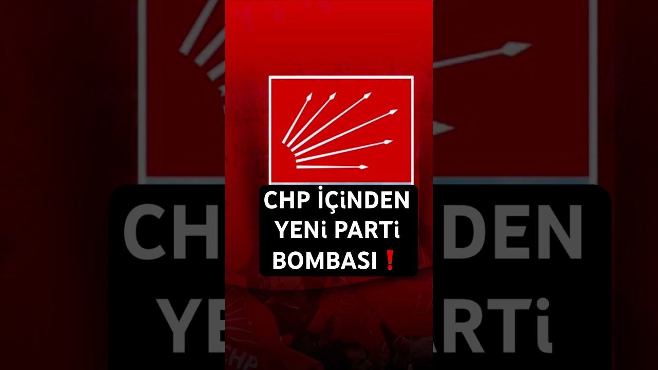CHP içinden yeni parti bombası.