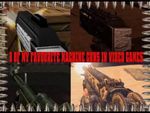 Machine Gun Gameing 8 of my favourite machine guns in FPS games - YouTube