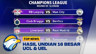 Hasil Drawing 16 Besar UEFA Champions League & Europa League