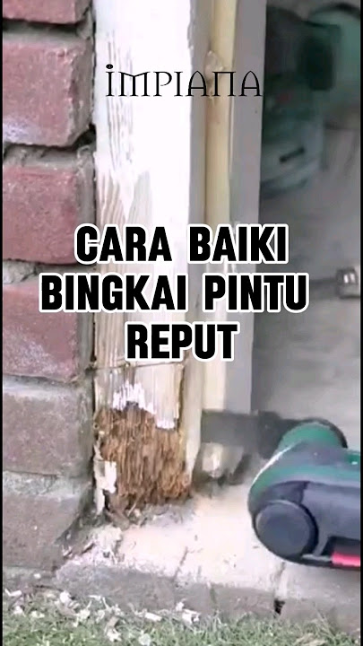 Cara Baiki Bingkai Pintu Reput, Tak Perlu Tukar Pintu Baru.