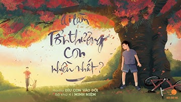 MINH NIỆM | Radio DÌU CON VÀO ĐỜI | Số thứ 4 | Ai Làm Tổn Thương Con Nhiều Nhất?