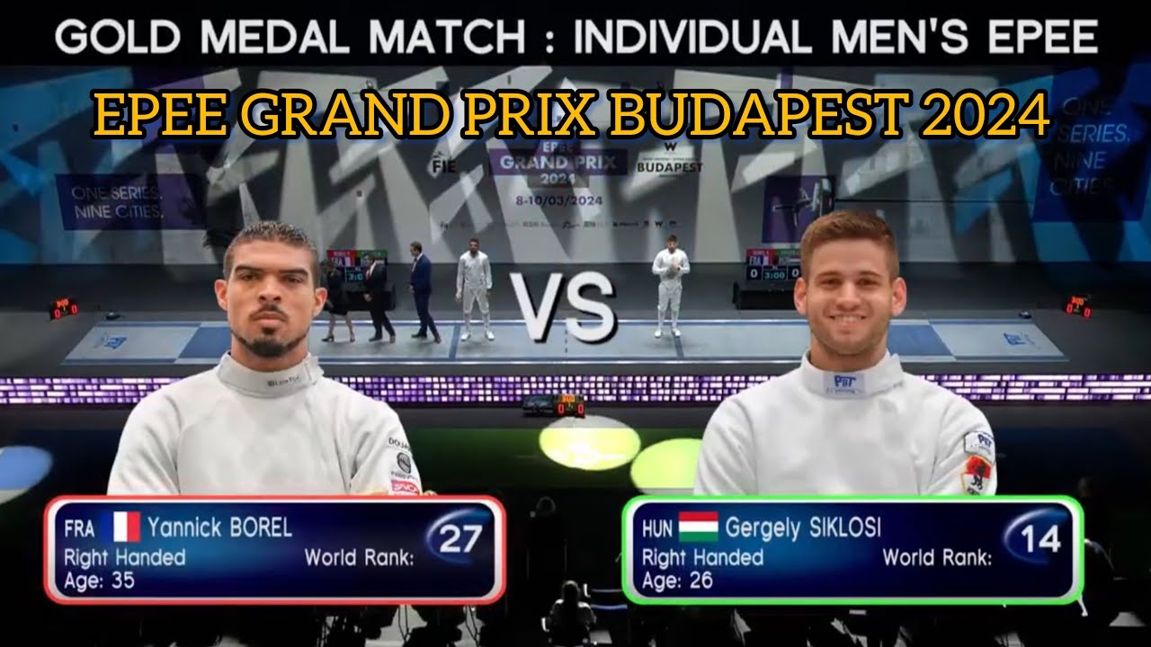 [GOLD] Borel Is Back!! | Yannick Borel 🇫🇷 v Siklosi 🇭🇺 | Westend Epee Grand Prix Budapest 2024