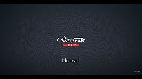 MikroTik Tips - Learn to Reinstall RouterOS with the Netinstall Utility
