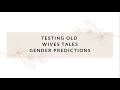 Testing Old Wives Tales Gender Predictions! 🤔