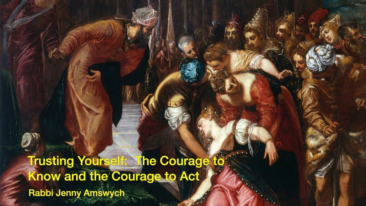 Trusting Yourself: The Courage to Know and the Courage to Act - Rabbi Jenny Amswych