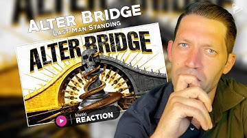 Alter Bridge - Last Man Standing (Reaction)