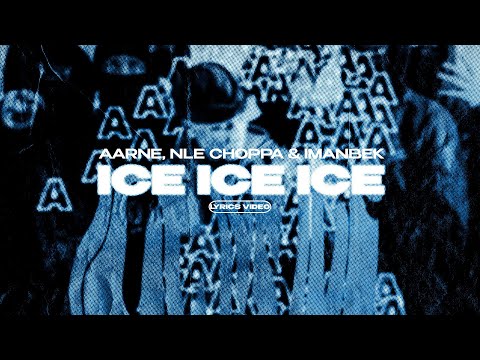 AARNE, NLE CHOPPA & IMANBEK - ICE ICE ICE (Lyrics Video)| текст песни