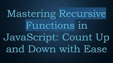 Mastering Recursive Functions in JavaScript: Count Up and Down with Ease