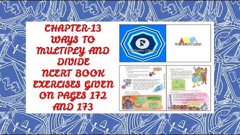 Ch-13, Ways To Multiply And Divide, NCERT Book Exercises Given On Pages 172 & 173