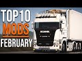 TOP 10 ETS2 MODS - FEBRUARY 2021 | Euro Truck Simulator 2 Mods