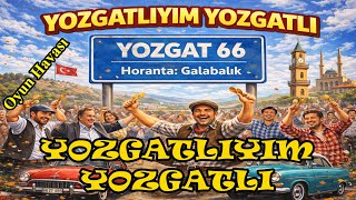 Yozgatlıyım Yozgatli Böön Nere Gidelim? En Güzel Yozgat Oyun Havası 2026 (Çapanoğlu Yiğidi)