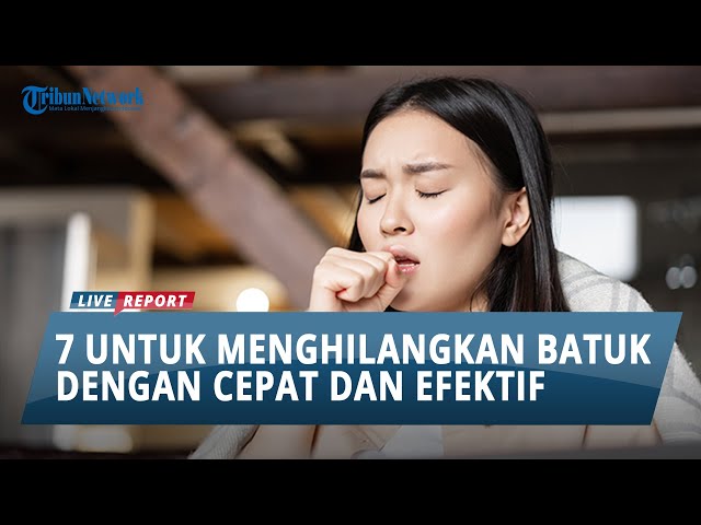 7 Cara untuk Menghilangkan Batuk dengan Cepat dan Efektif class=