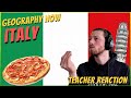 Teacher Reacts To &quot;Geography Now - ITALY&quot;  [LOL PIZZA]