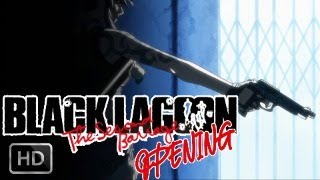 Black Lagoon - Opening 2 (The Second Barrage) - Red Fraction by MELL - HD HQ NC OP 2