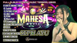 Download Lagu SEPTI AYU MAHESA MUSIC FULL.ALBUM 2025 HARTA AMANAT TUHAN -GERIMIS MELANDA   HATI -NASIP BUNGA MP3