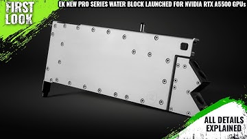 EK New Pro Series Water Blocks Launched For NVIDIA RTX A5500 GPUs - Explained All Spec, Features