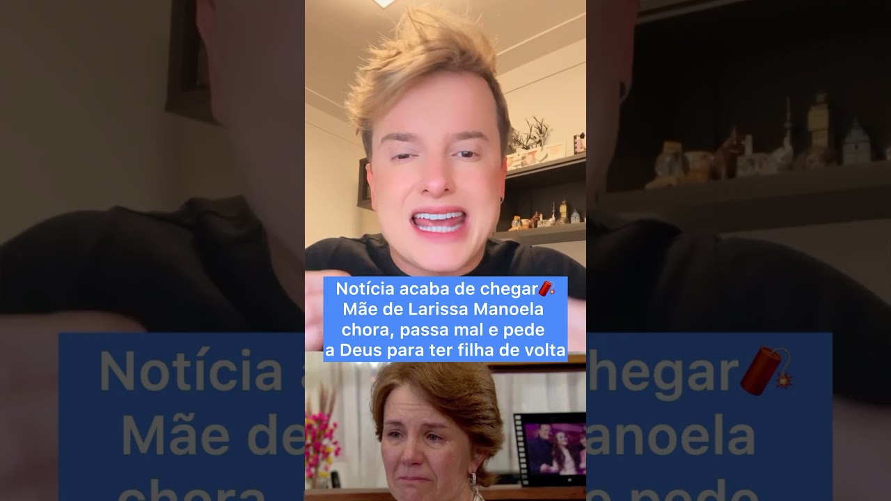 Bomba agora 🧨Mãe de Larissa Manoela chora, passa mal e pede a Deus para ter filha de volta