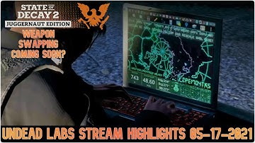State of Decay 2 - News UPDATE: Weapon Swapping Coming | Undead Labs Stream Highlights 05-17-2021