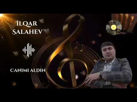 ILQAR SALAYEV-Canimi Aldin