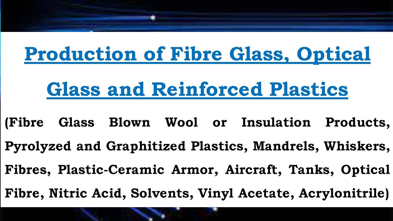 Production of Fibre Glass Optical Glass and Reinforced Plastics