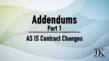 As IS Contract Changes - Addendums: Part 1
