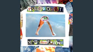Watch Pseudoubt Mans Best Friend video