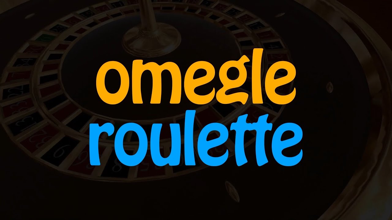 Omegle Roulette