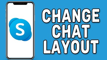How to Change Chat Layout on Skype (mobile)