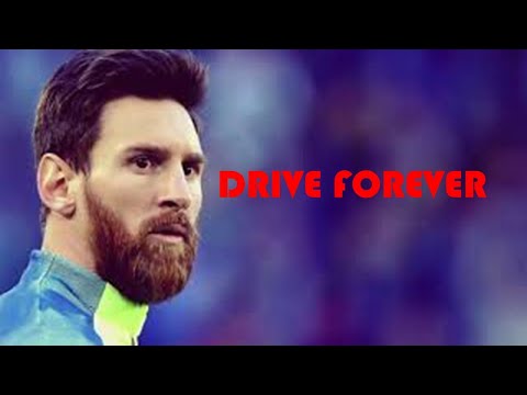 Lionel Messi - Drive Forever