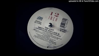 Ten City - That's The Way Love Is (Underground Mix/Extended Version)