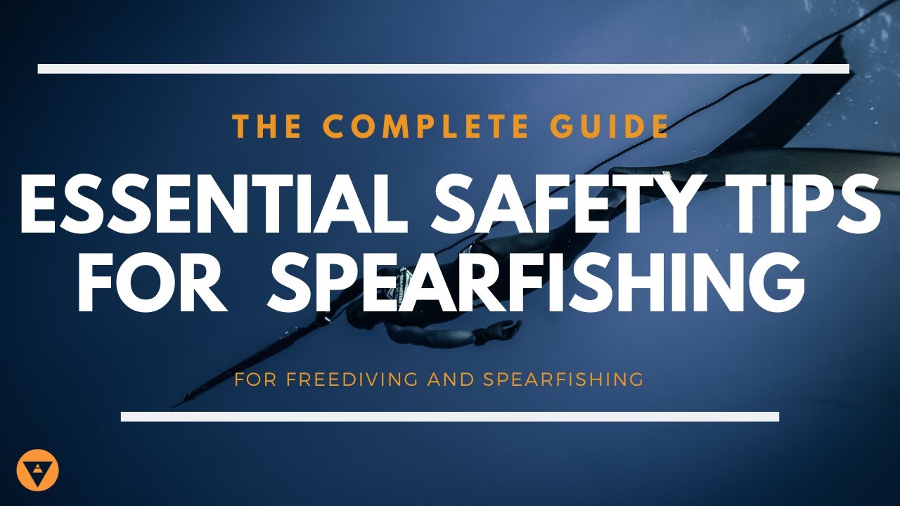 The Complete Guide | 5 Essential Safety Tips For Spearfishing