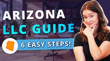 Arizona LLC - How to Start an AZ LLC Step by Step Guide