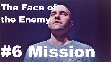 Control Mission 6 - The Face of the Enemy [ Full Walkthrough ]