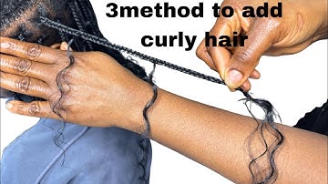 How to: Add Curly Hair to Boho Braids | 3 Different Method