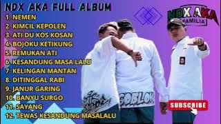 NDX AKA FULL ALBUM NOSTALGIA || NEMEN - KIMCIL KEPOLEN - ATI DUDU KOS-KOSAN || 100% TANPA IKLAN