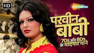 Parveen Babi 70s & 80s Superhit Songs | Best of 70s & 80s Songs | Bollywood Jukebox