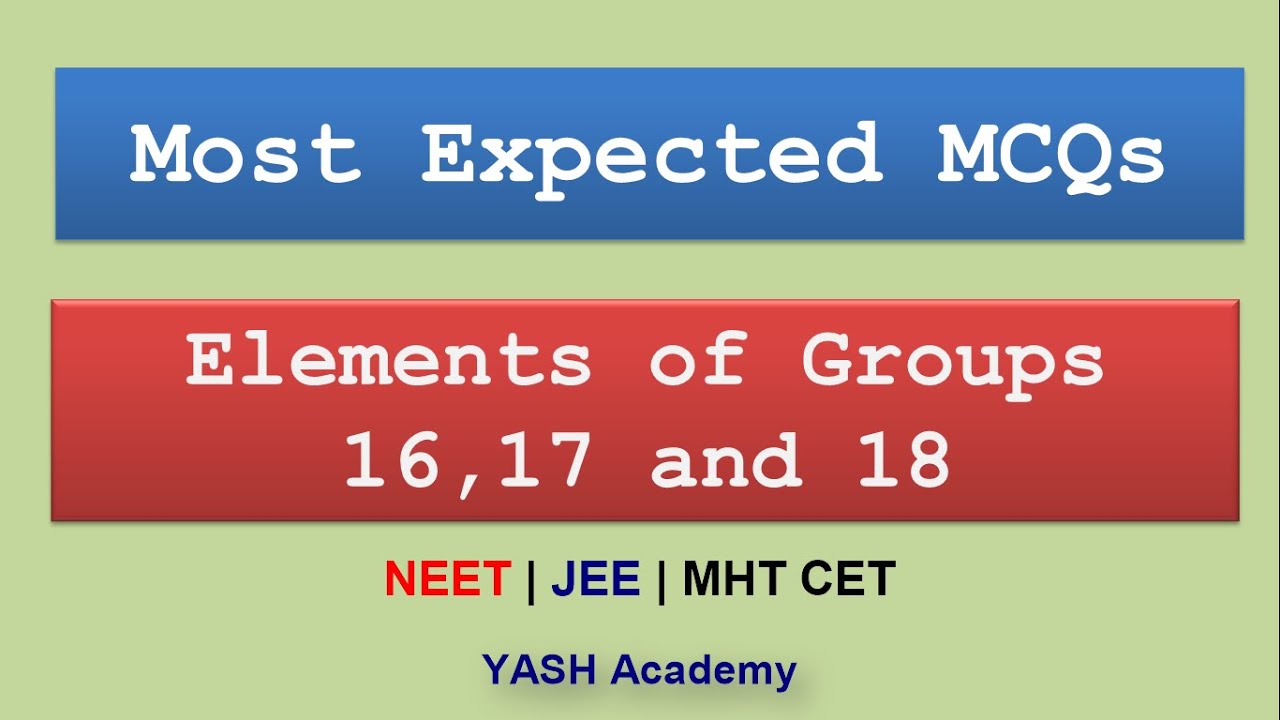 Most expected MCQs | Elements of Groups 16,17 and 18 |mht cet 2021| NEET|JEE