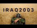 I R A Q 2 0 0 3 | 2nd Gulf War Edit | Teenage Dirtbag