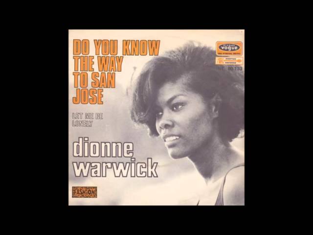 DIONNE WARWICK - DO YOU KNOW THE WAY TO SAN JOSE