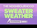 The Neighbourhood Sweater Weather Karaoke The Neighbourhood Sweater Weather Karaoke