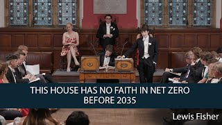 Lewis Fisher | This House Has No Faith in Net Zero Before 2035 | 2 of 8