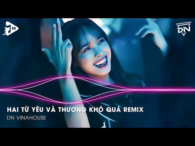 Hai Từ Yêu Và Thương Khó Quá Remix TikTok - Yêu Và Thương Khó Quá Remix - Tình Ta Hai Ngã 2 Remix class=