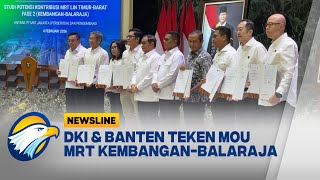 Pemprov Jakarta dan Banten Sepakat Bangun MRT Jalur Kembangan-Balaraja | [Newsline]
