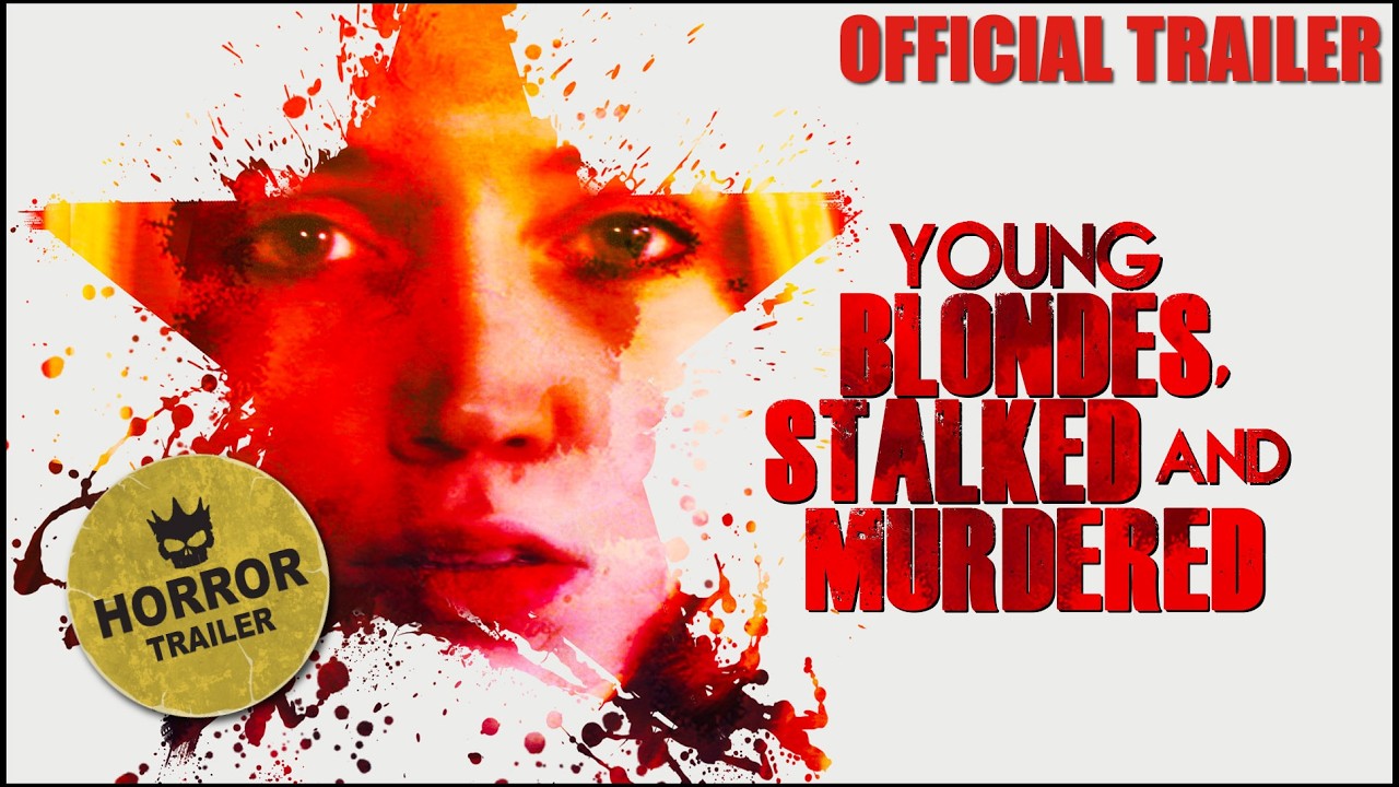 Young Blondes, Stalked And Murdered 🎬 Hollywood Horror With a Deadly Twist | OFFICIAL TRAILER Young Blondes, Stalked And Murdered 🎬 Hollywood Horror With a Deadly Twist | OFFICIAL TRAILER