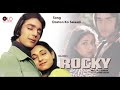 49+ Sanjay Dutt Ki Rocky Film Ke Gane